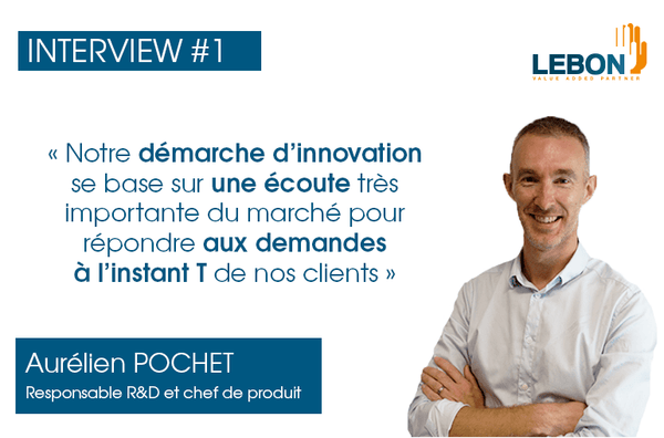 Interview #1 : Aurélien Pochet – Responsable R&D et chef de produit LEBON