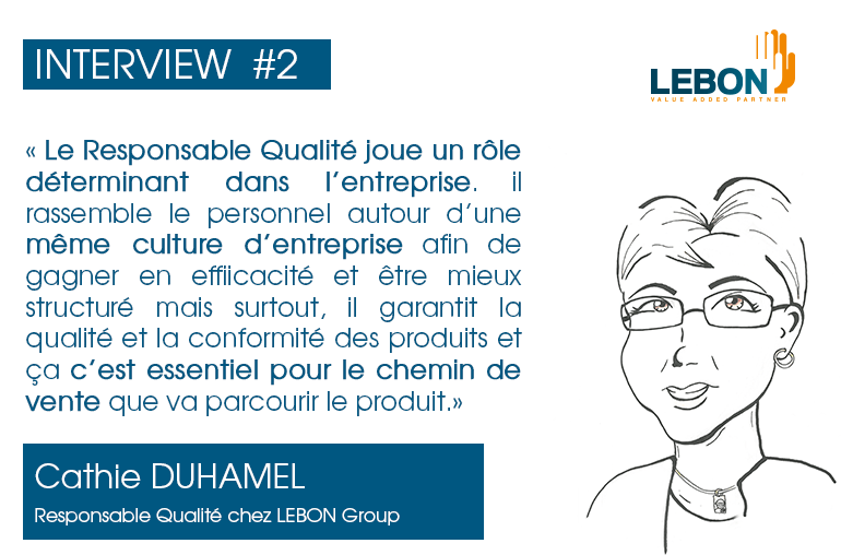 Interview de CATHIE DUHAMEL – Responsable Qualité chez LEBON Group