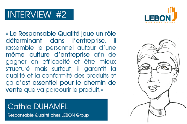 Interview de CATHIE DUHAMEL – Responsable Qualité chez LEBON Group